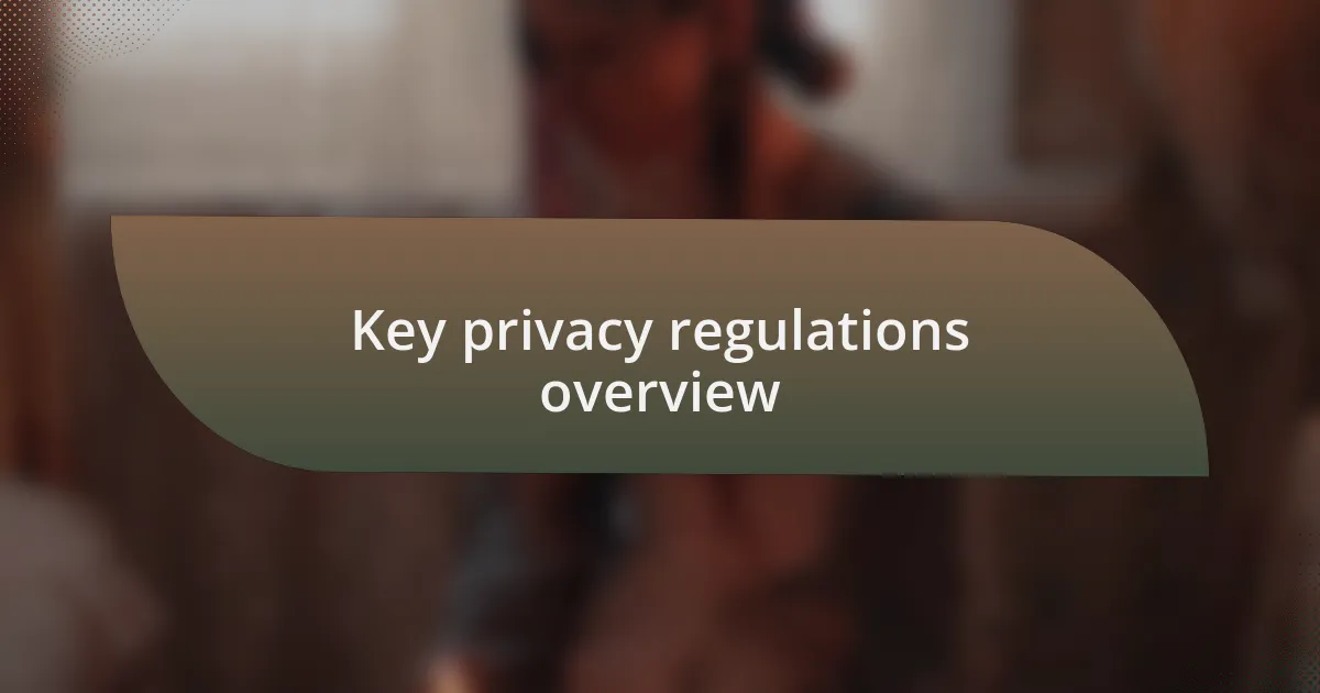 Key privacy regulations overview