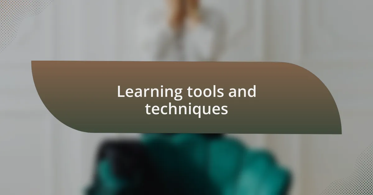 Learning tools and techniques