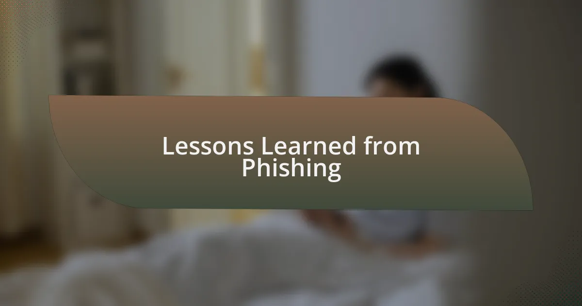Lessons Learned from Phishing