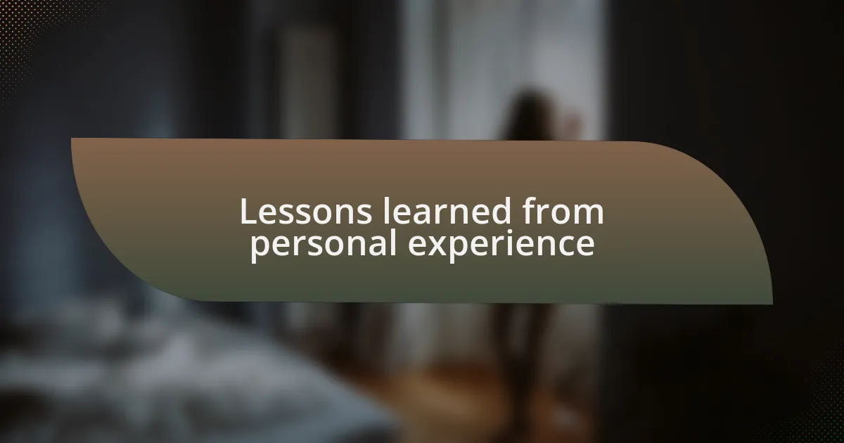 Lessons learned from personal experience
