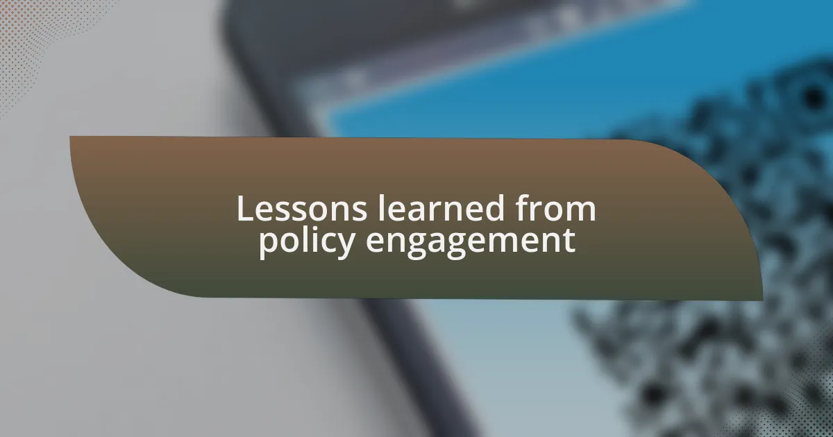 Lessons learned from policy engagement