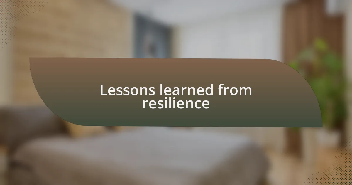 Lessons learned from resilience