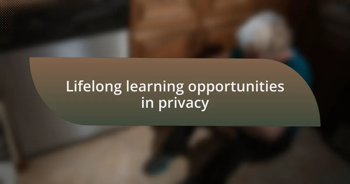 Lifelong learning opportunities in privacy