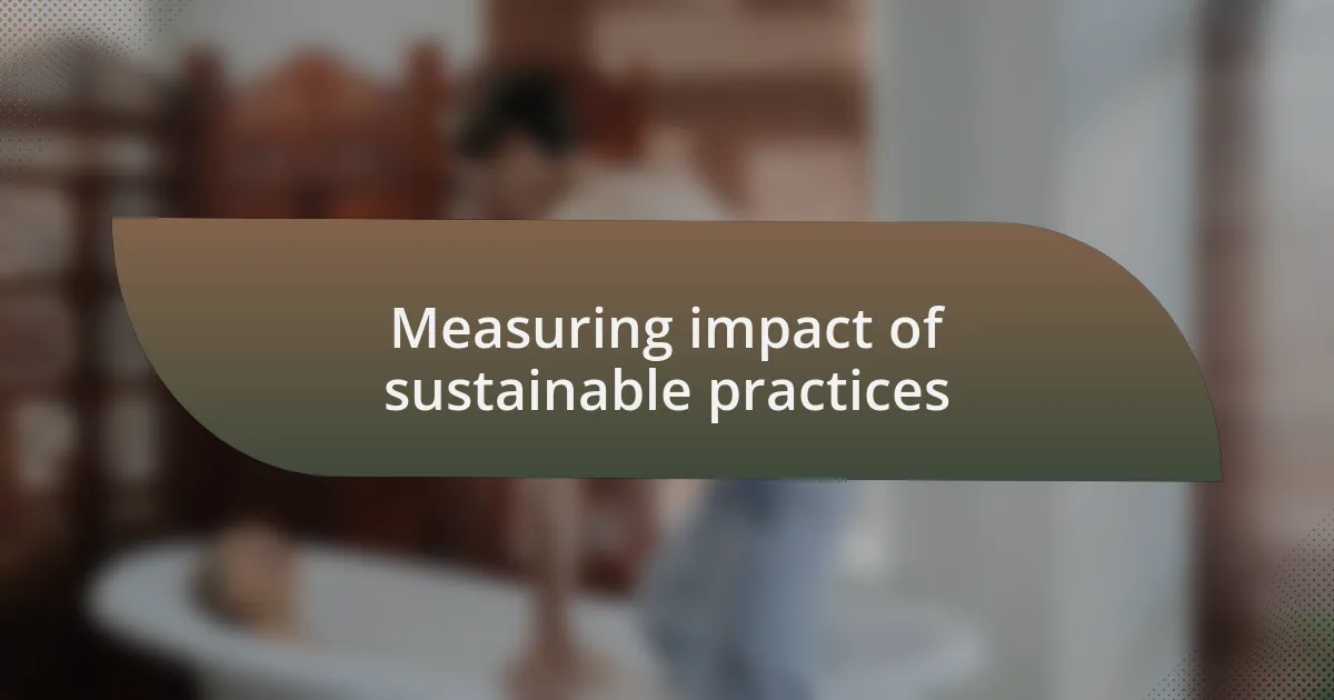 Measuring impact of sustainable practices