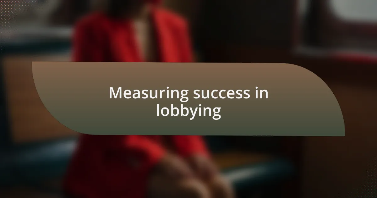 Measuring success in lobbying