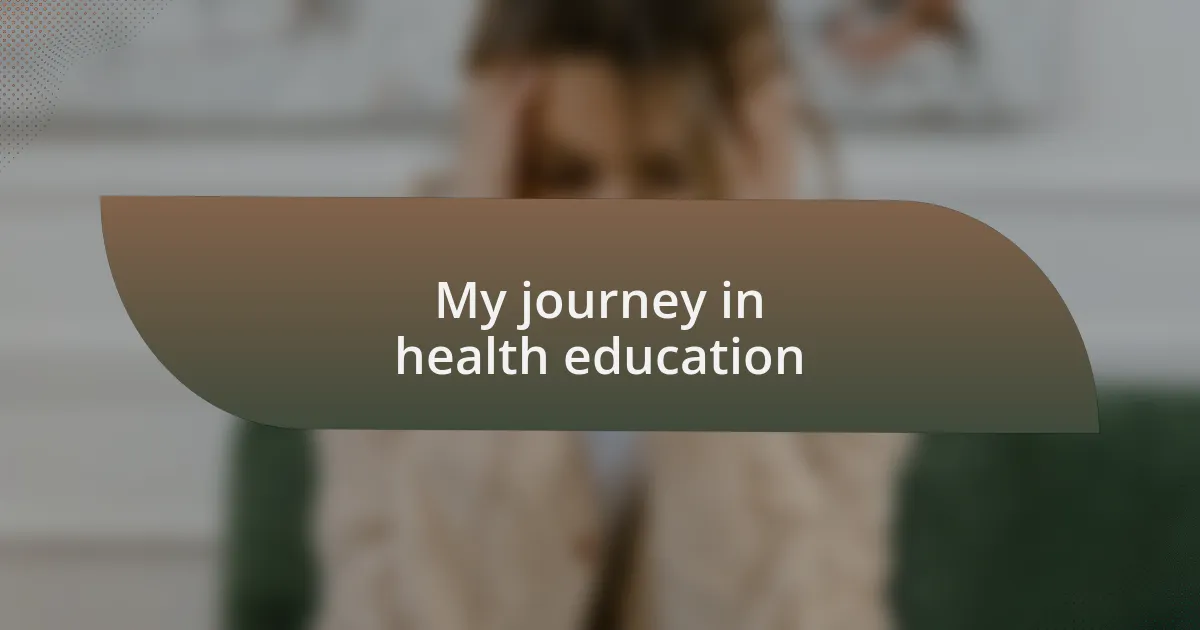 My journey in health education