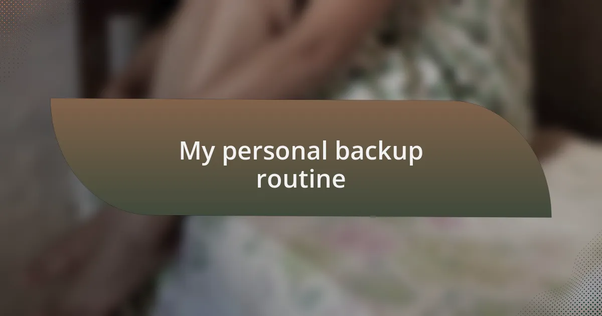 My personal backup routine