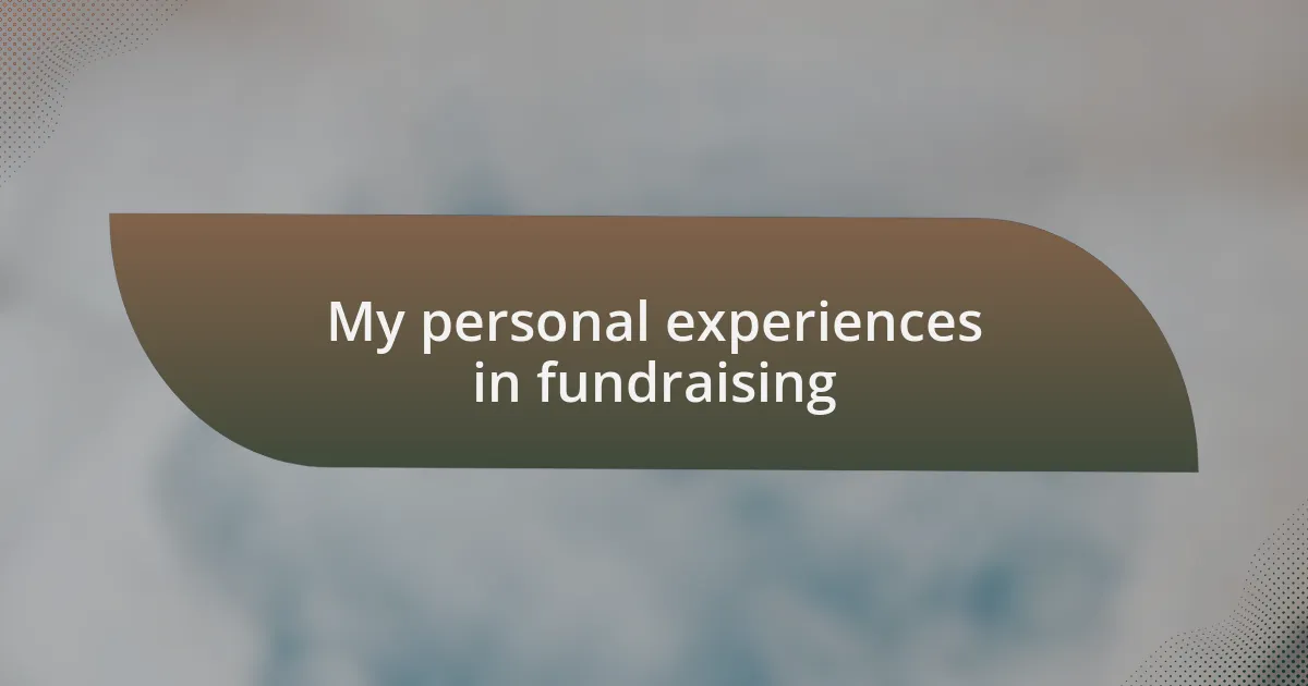My personal experiences in fundraising