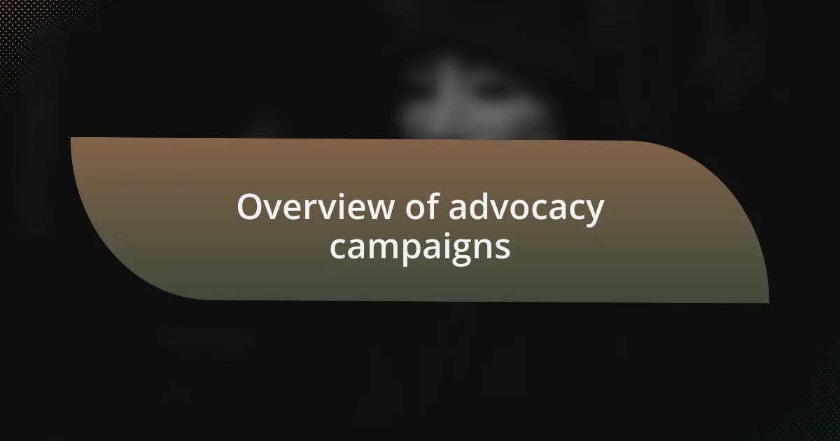 Overview of advocacy campaigns