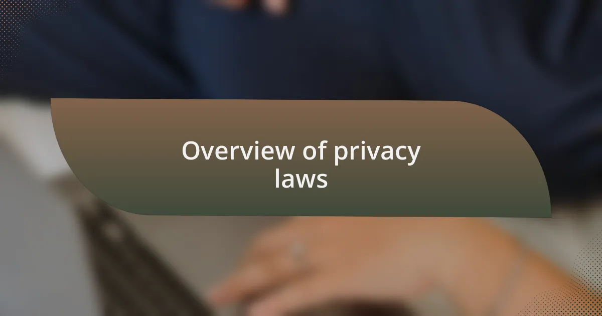 Overview of privacy laws