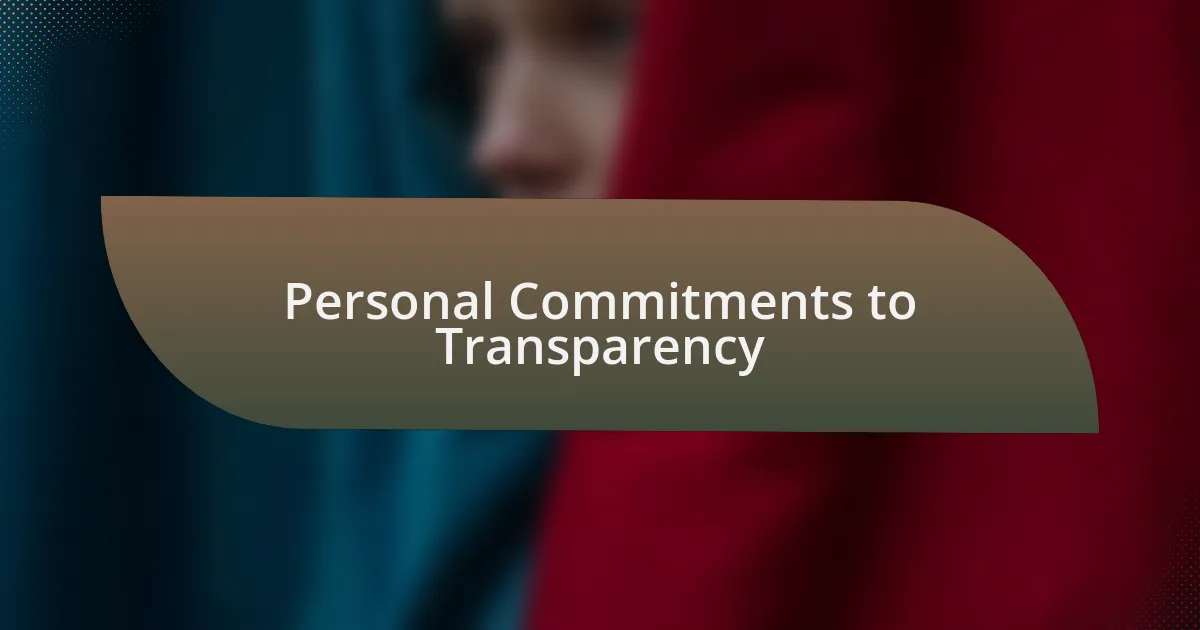 Personal Commitments to Transparency