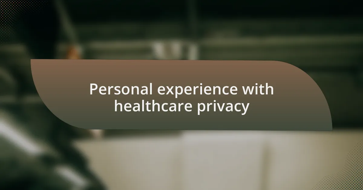 Personal experience with healthcare privacy