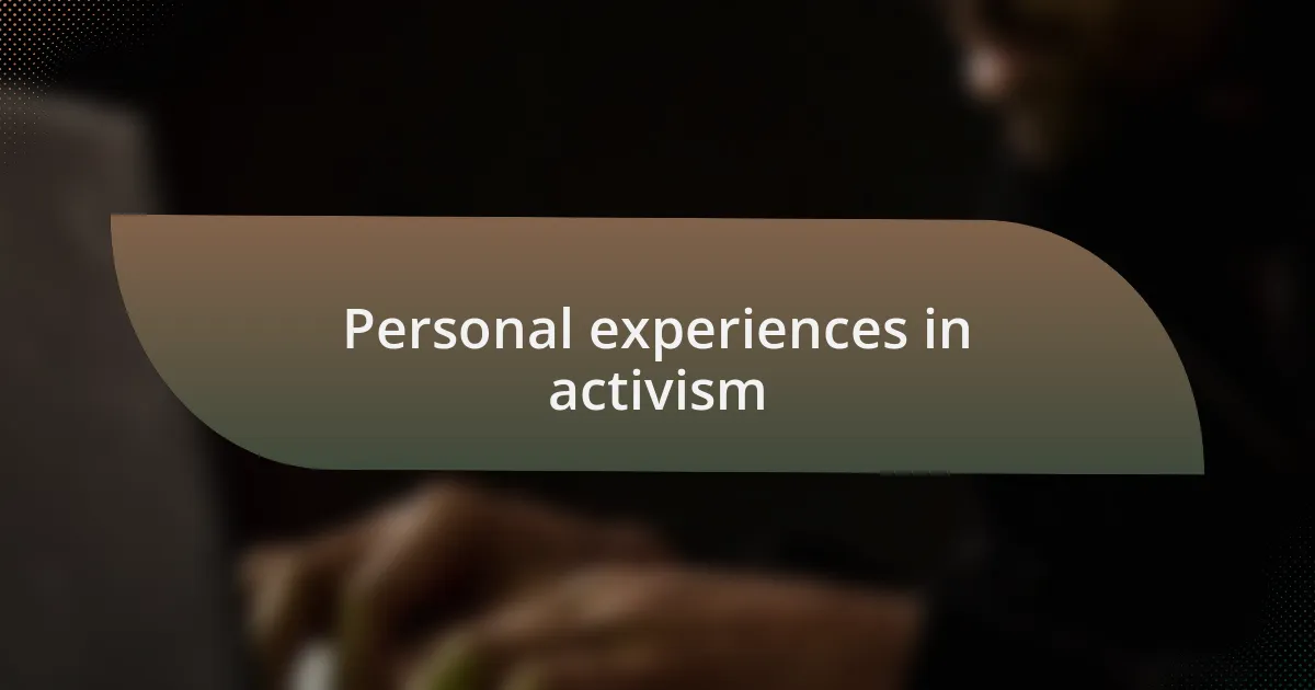 Personal experiences in activism