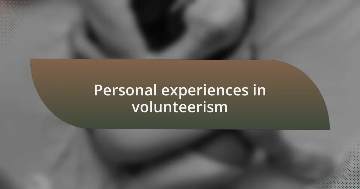Personal experiences in volunteerism