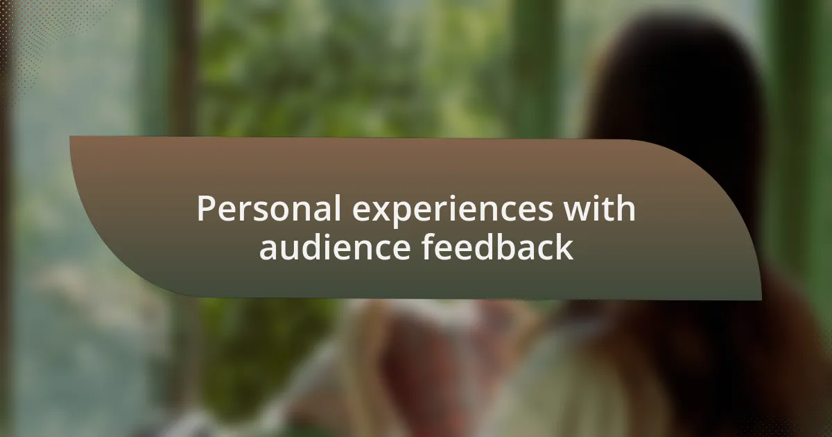 Personal experiences with audience feedback