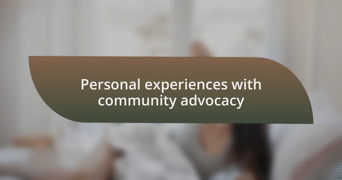 Personal experiences with community advocacy