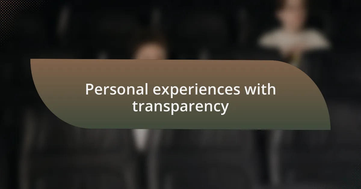 Personal experiences with transparency