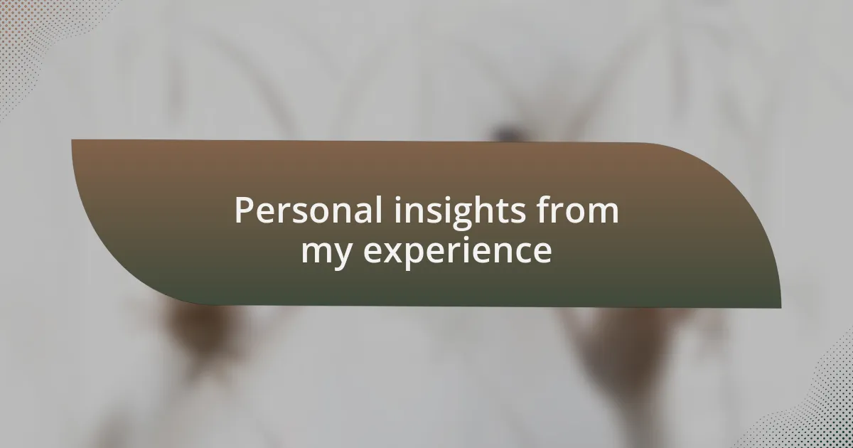 Personal insights from my experience