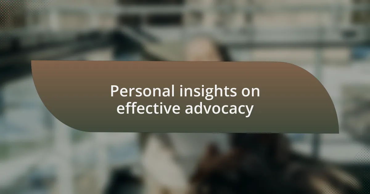 Personal insights on effective advocacy
