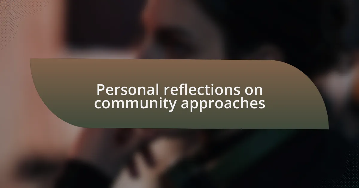 Personal reflections on community approaches