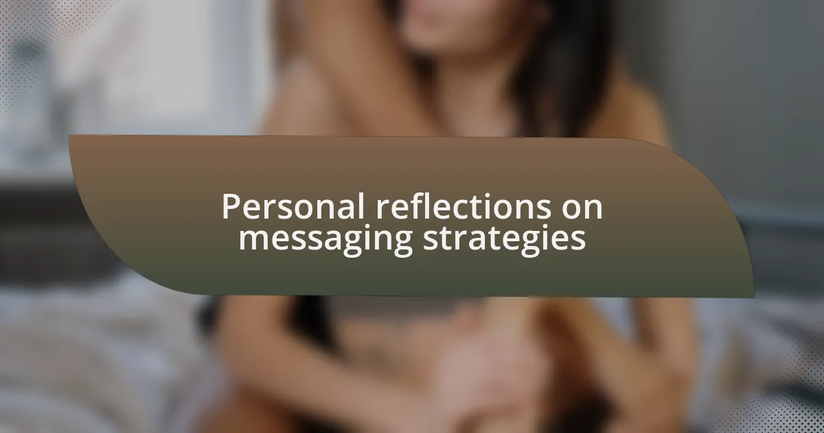 Personal reflections on messaging strategies