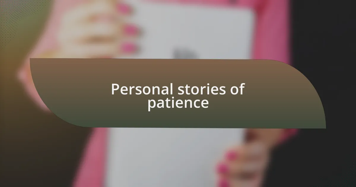 Personal stories of patience