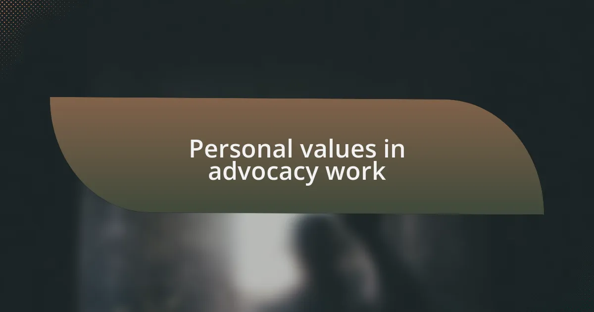 Personal values in advocacy work