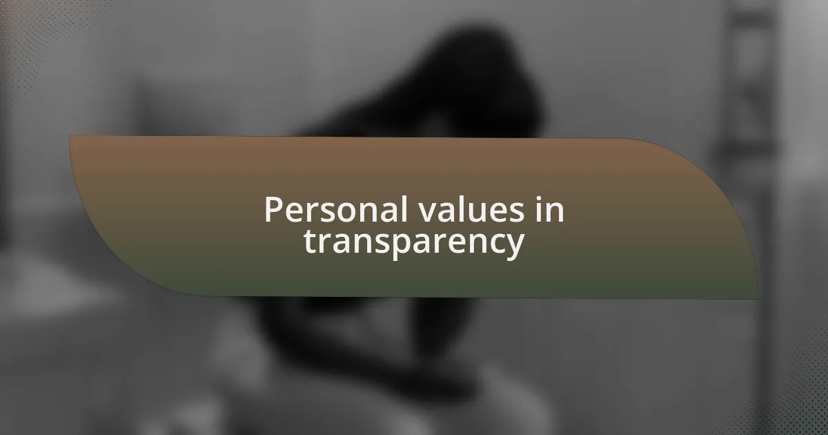 Personal values in transparency