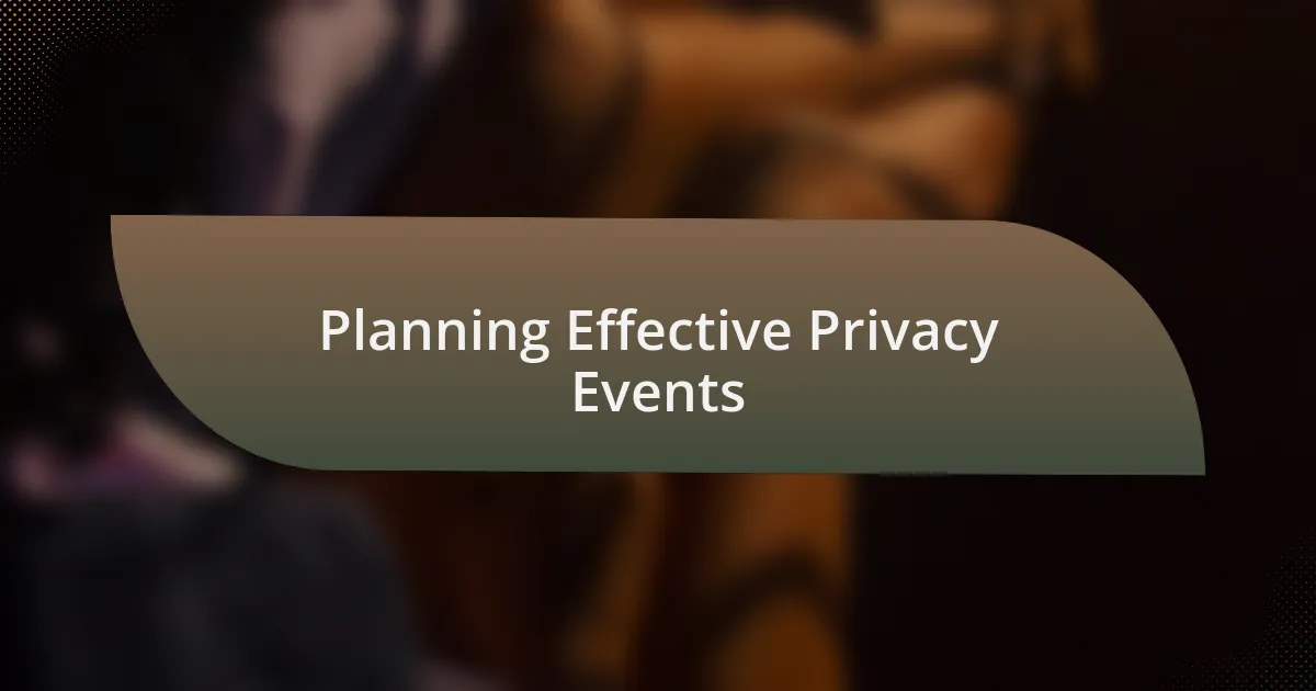 Planning Effective Privacy Events
