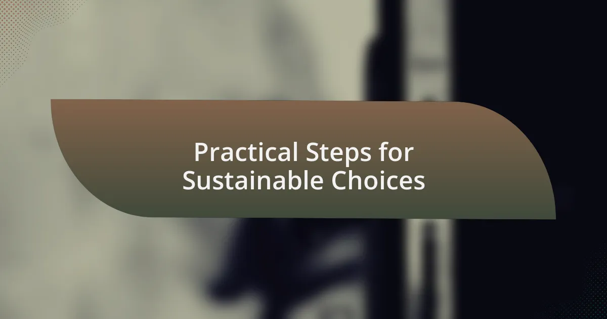 Practical Steps for Sustainable Choices