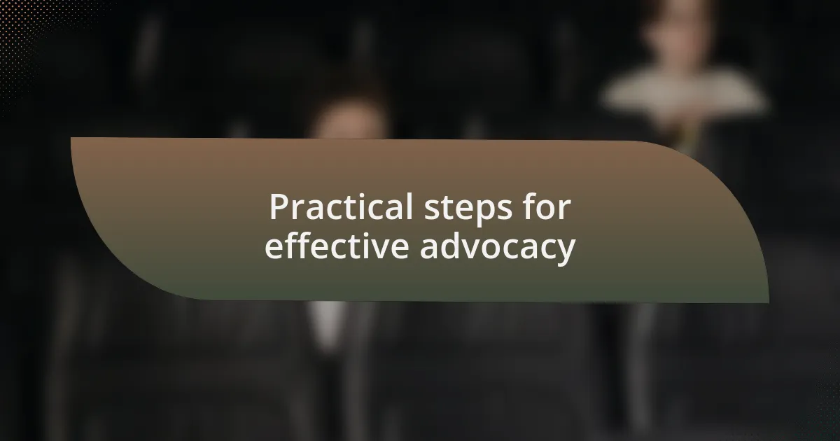 Practical steps for effective advocacy