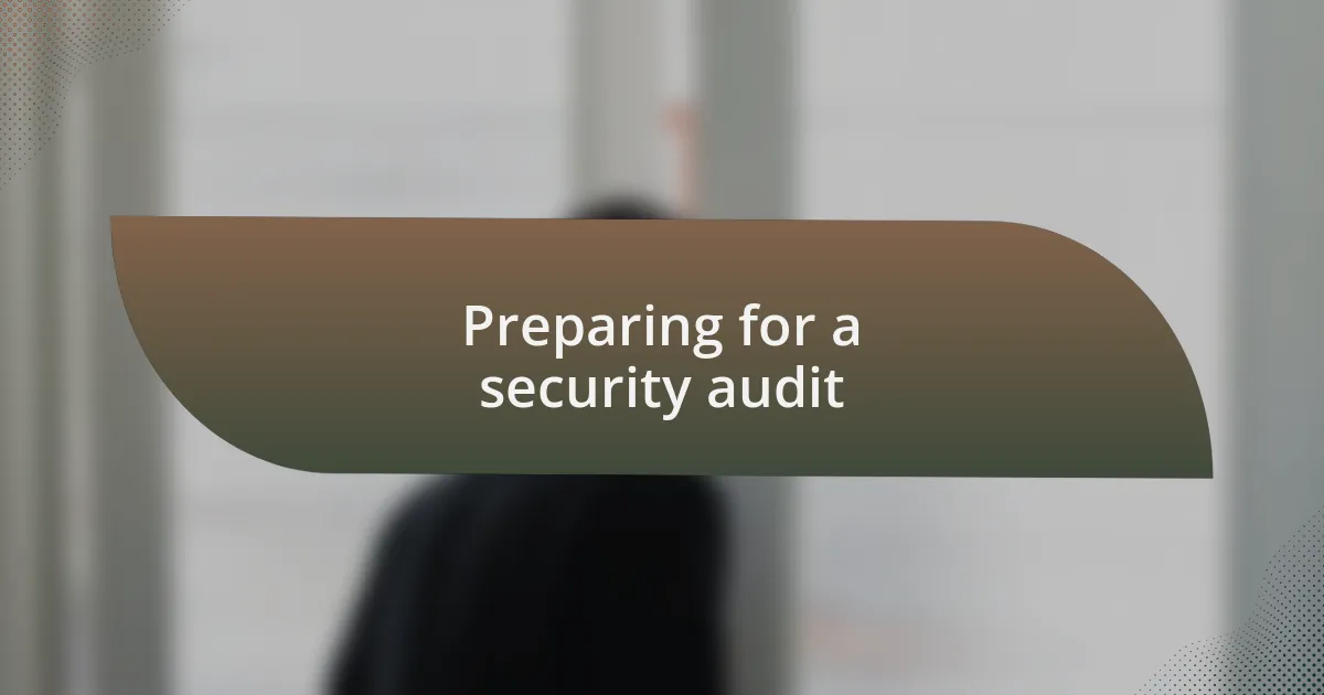 Preparing for a security audit
