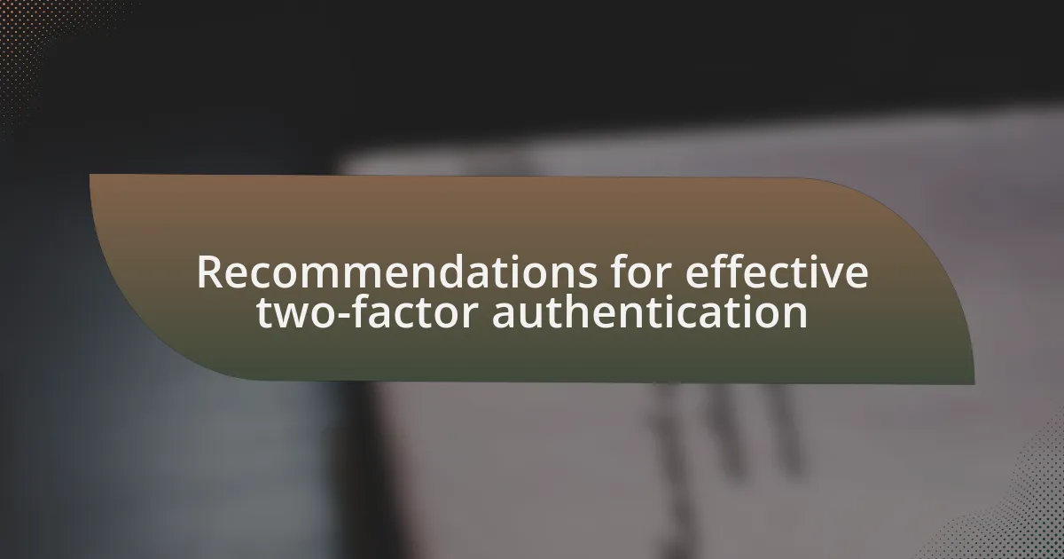 Recommendations for effective two-factor authentication