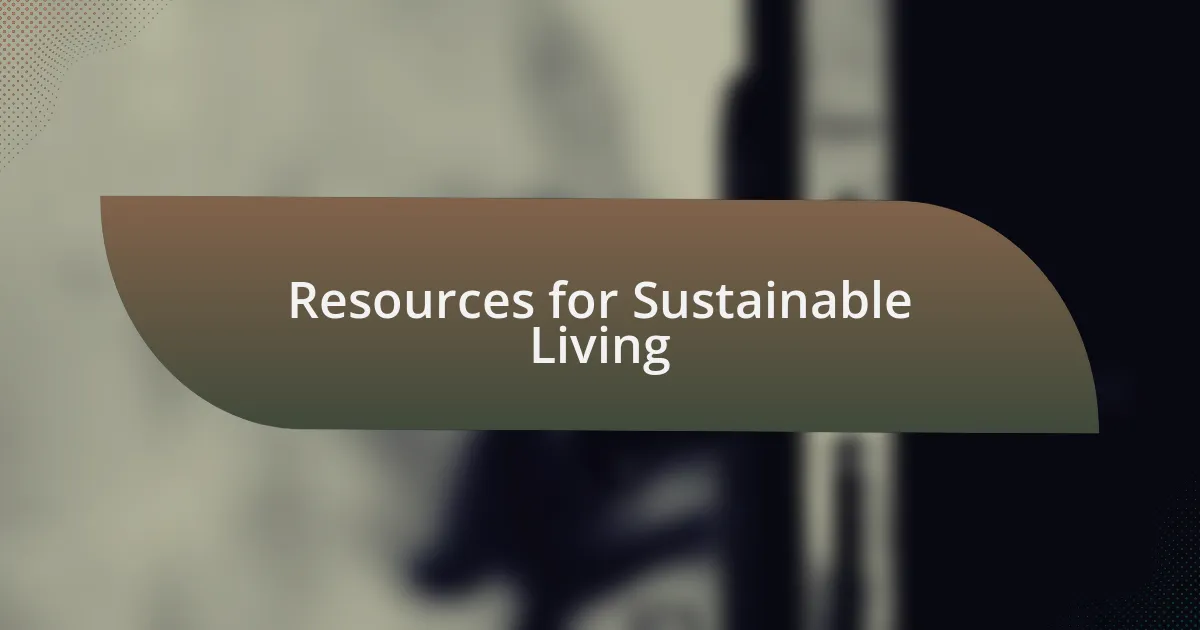 Resources for Sustainable Living