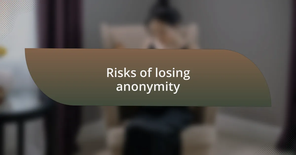 Risks of losing anonymity