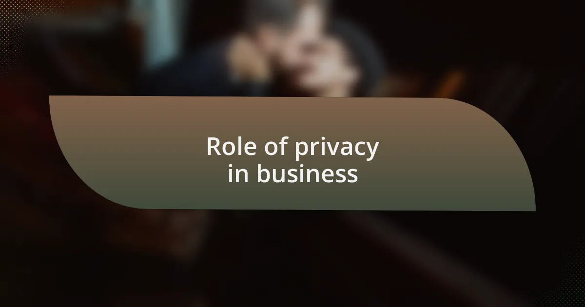 Role of privacy in business
