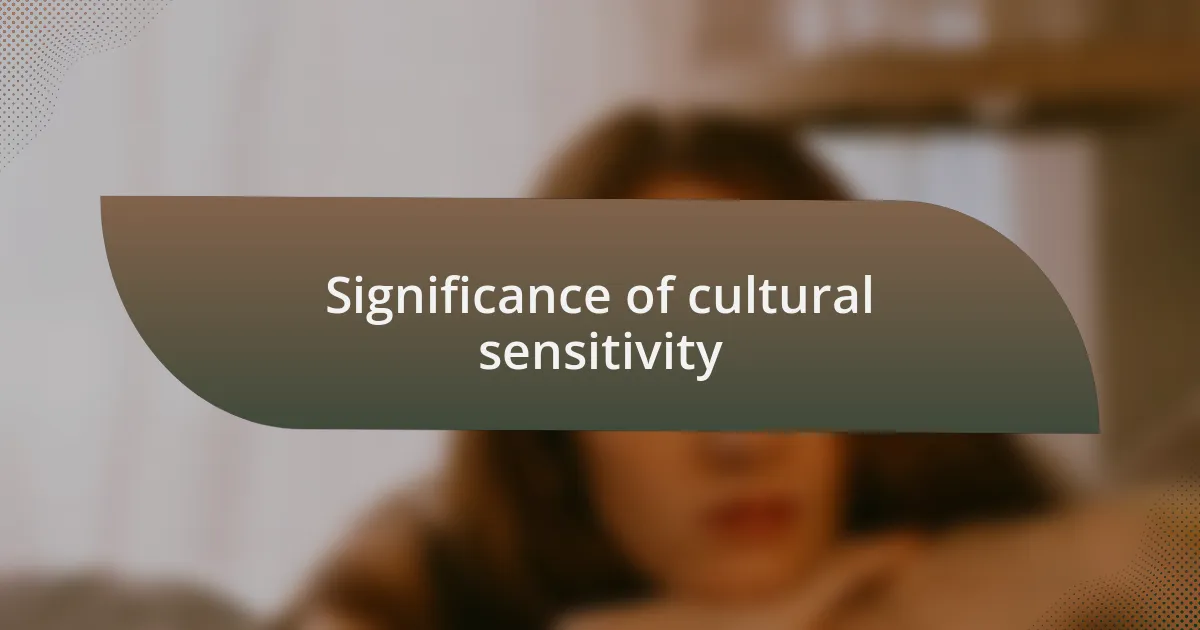 Significance of cultural sensitivity