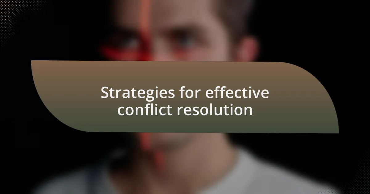 Strategies for effective conflict resolution