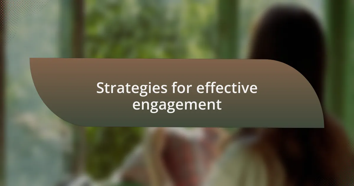 Strategies for effective engagement