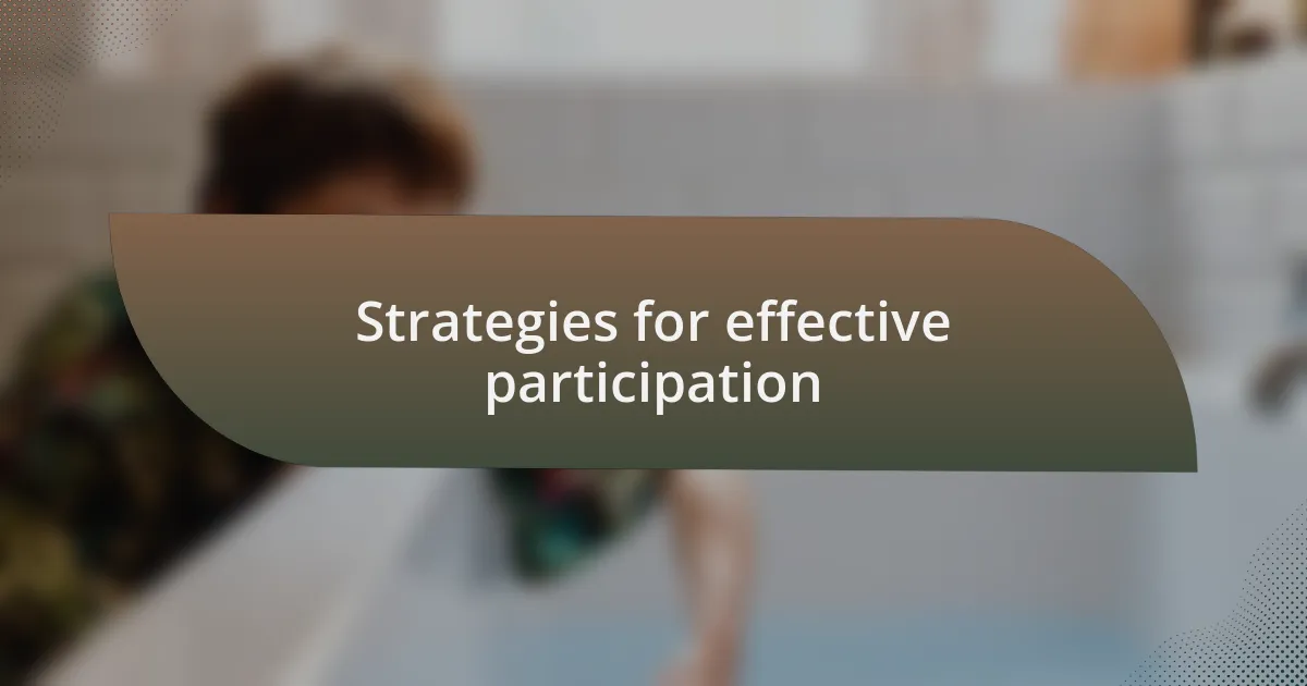Strategies for effective participation