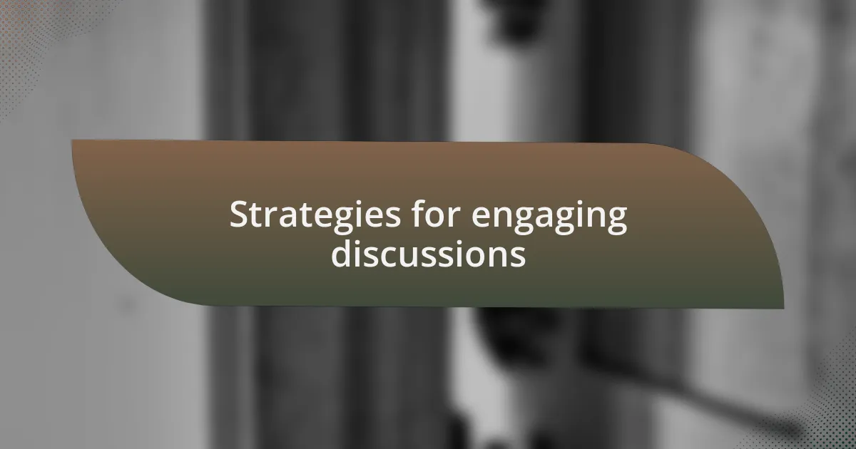 Strategies for engaging discussions
