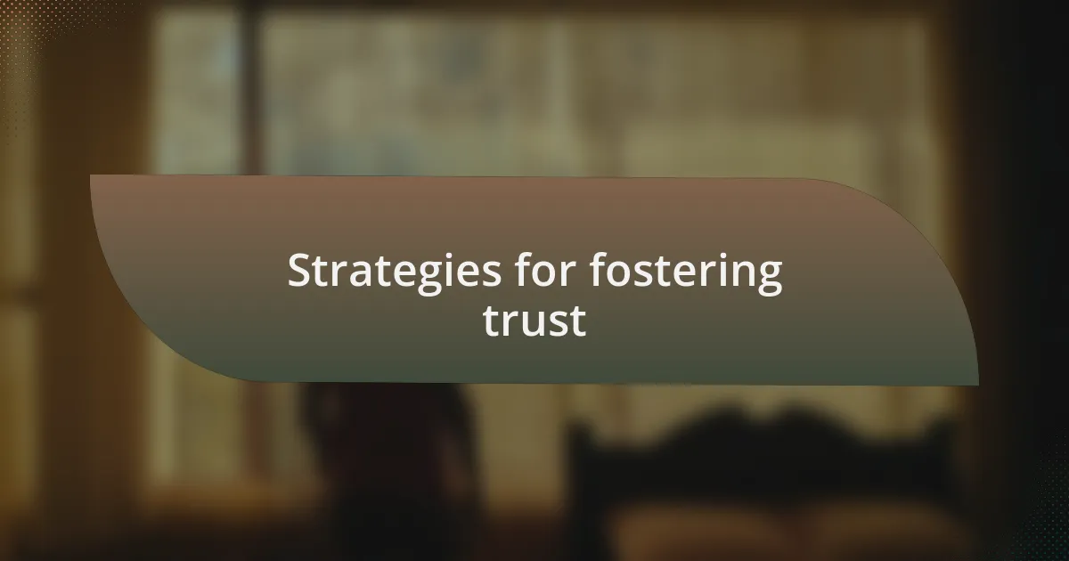 Strategies for fostering trust