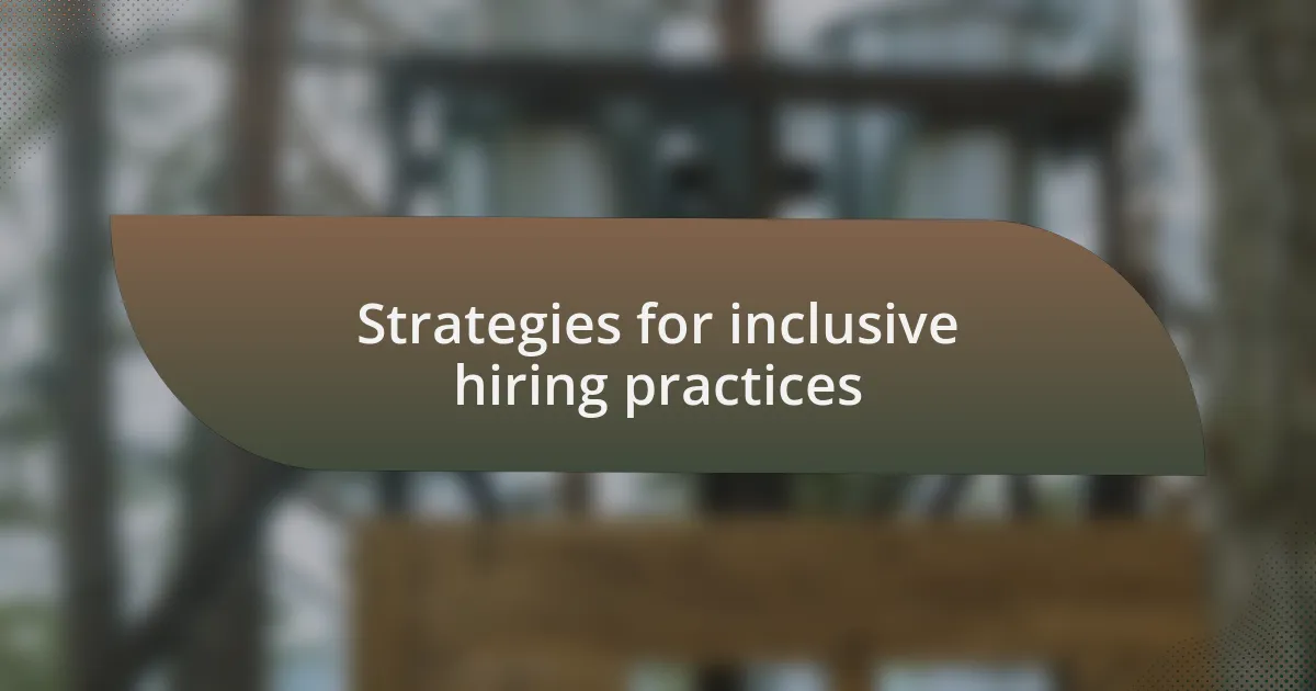 Strategies for inclusive hiring practices