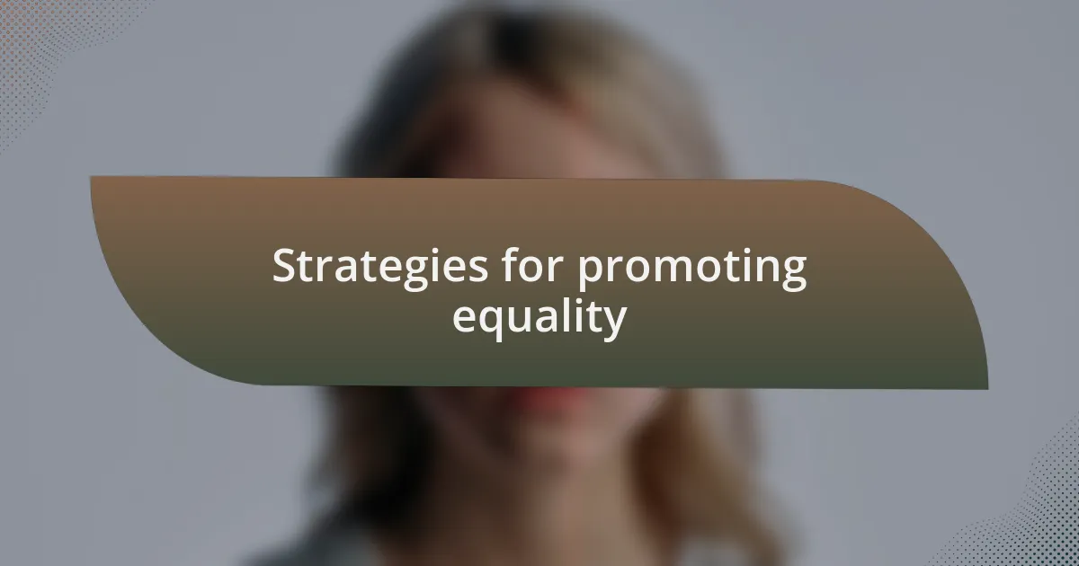 Strategies for promoting equality