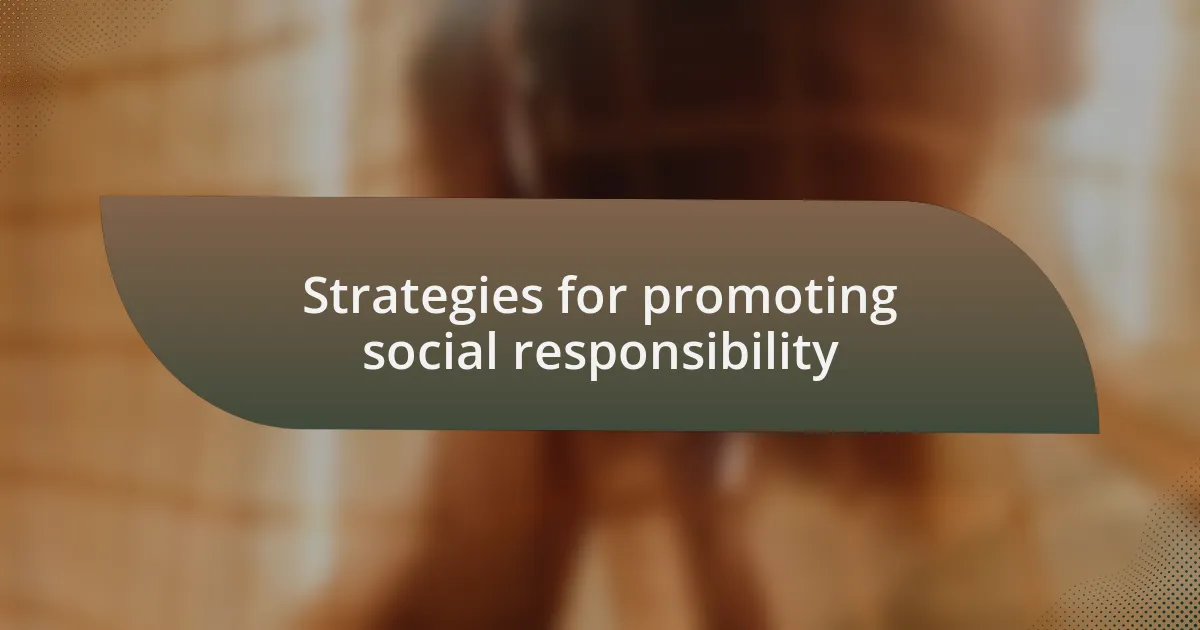Strategies for promoting social responsibility