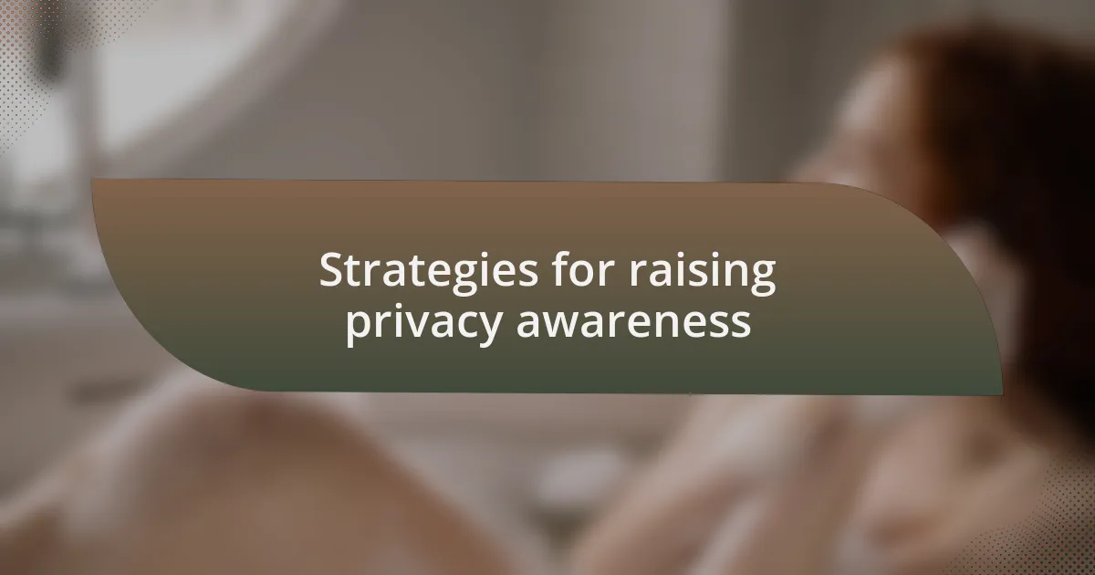 Strategies for raising privacy awareness