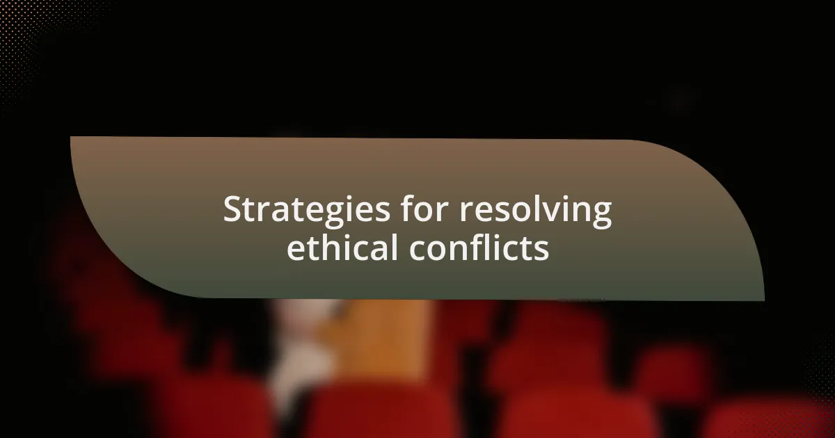 Strategies for resolving ethical conflicts