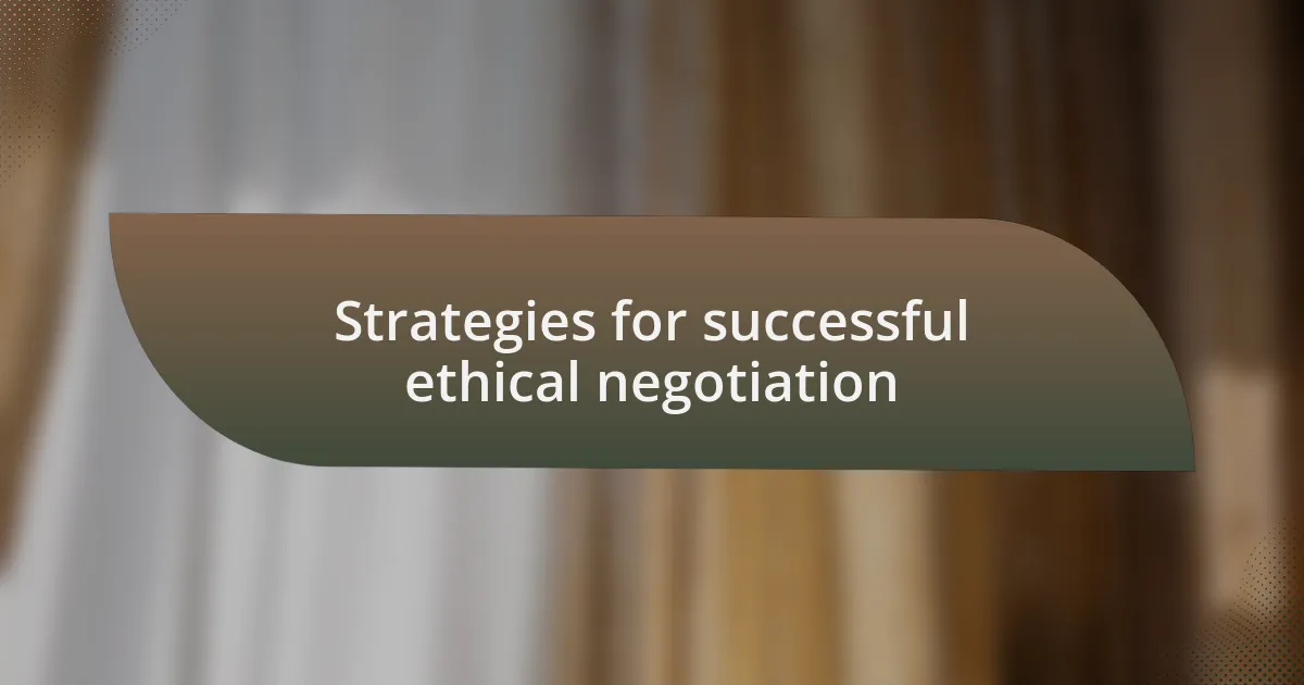 Strategies for successful ethical negotiation