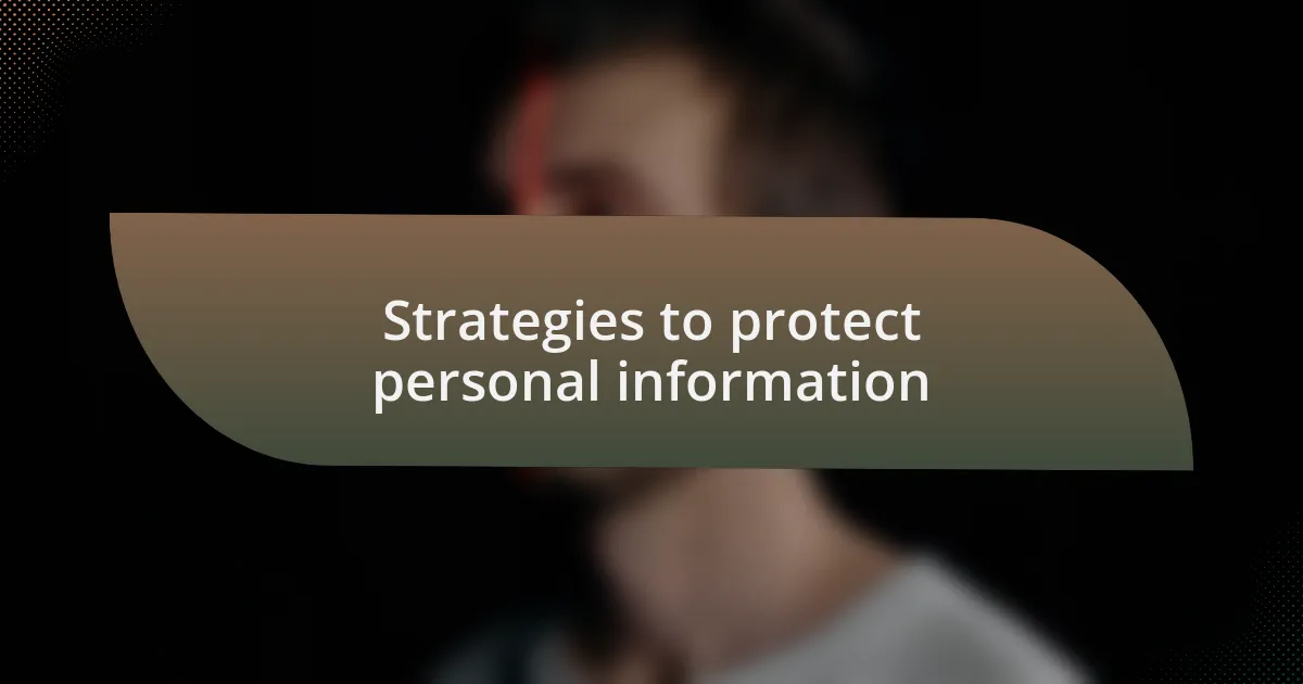 Strategies to protect personal information