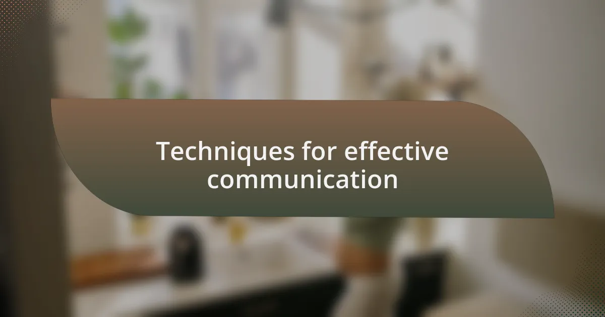 Techniques for effective communication